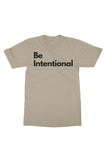 Be Intentional T-Shirt Sandstone