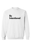 Be Intentional Sweatshirt