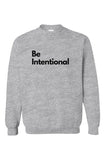 Be Intentional Sweatshirt Grey
