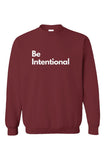 Be Intentional Sweatshirt Maroon