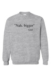 Nah Bigger God Sweatshirt Grey