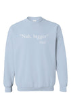 Nah Bigger God Sweatshirt Light Blue